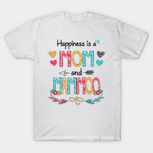 Happiness Is A Mom And Mammoo Wildflower Happy Mother's Day T-Shirt